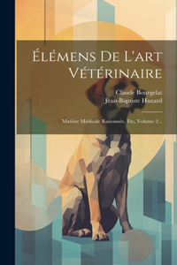 Élémens De L'art Vétérinaire