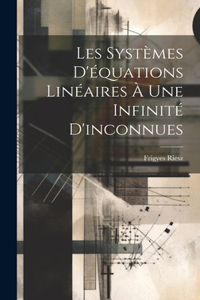 Les systèmes d'équations linéaires à une infinité d'inconnues