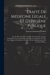 Traité De Médecine Légale Et D'hygiène Publique