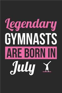Gymnastics Notebook - Legendary Gymnasts Are Born In July Journal - Birthday Gift for Gymnast Diary