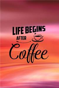 Life Begins After Coffee
