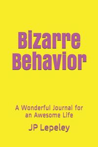 Bizarre Behavior