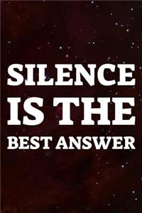 Silence Is The Best Answer