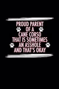 Proud Parent of a Cane Corso That is Sometimes An Asshole And That's Okay