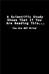 A scientific study shows that if you are reading this... you are Not blind