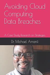Avoiding Cloud Computing Data Breaches