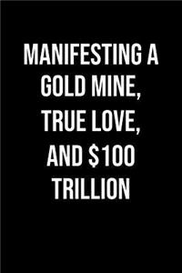 Manifesting A Gold Mine True Love And 100 Trillion