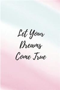 Let Your Dreams Come True