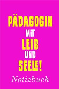 Pädagogin Mit Leib Und Seele Notizbuch