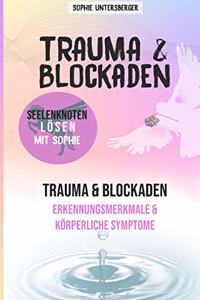 Trauma & Blockaden - Seelenknoten lösen mit Sophie