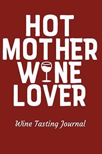 Hot Mother Wine Lover Wine Tasting Journal