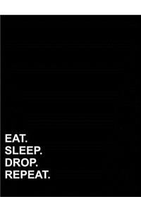 Eat Sleep Drop Repeat: Graph Paper Notebook: 1/4 Inch Squares, Blank Graphing Paper Without Borders