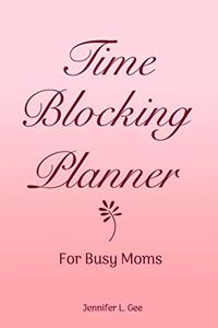 Time Blocking Planner for Busy Moms