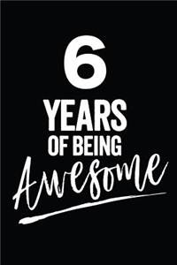 6 Years of Being Awesome