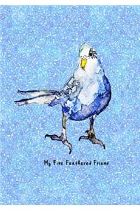 My Fine Feathered Friend