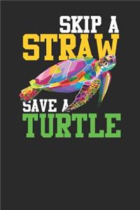 Skip A Straw Save A Turtle