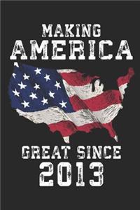 Making America Great Since 2013