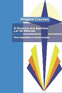 Doutrina dos Espíritos - Lar de Mistrael: Pré-requisitos e Doutrinação