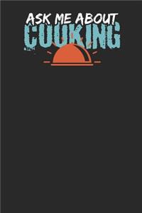 Ask me about Cooking