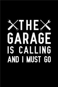 The Garage Is Calling And I Must Go