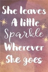 She Leaves A Little Sparkle Wherever She Goes