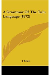 A Grammar Of The Tulu Language (1872)