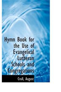 Hymn Book for the Use of Evangelical Lutheran Schools and Congregations