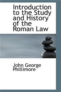 Introduction to the Study and History of the Roman Law