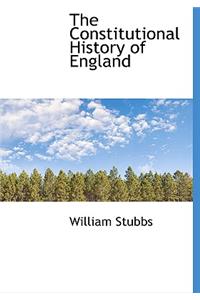The Constitutional History of England