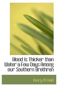 Blood Is Thicker Than Water a Few Days Among Our Southern Brethren