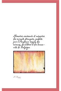 M Moires Couronn?'s Et M Moires Des Savants Trangers, Publi?'s Par L'Acad Mie Royale Des Sciences, de