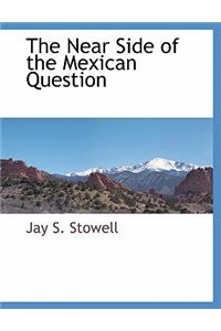 The Near Side of the Mexican Question