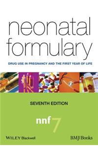 Neonatal Formulary - Drug use in Pregnancy and the First Year of Life 7e