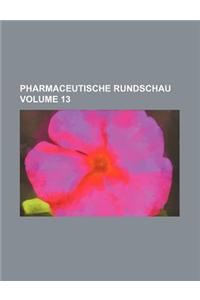 Pharmaceutische Rundschau Volume 13