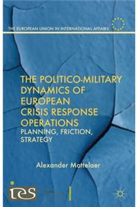 Politico-Military Dynamics of European Crisis Response Operations