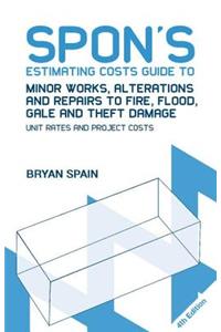 Spon's Estimating Costs Guide to Minor Works, Alterations and Repairs to Fire, Flood, Gale and Theft Damage