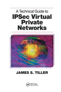 Technical Guide to Ipsec Virtual Private Networks