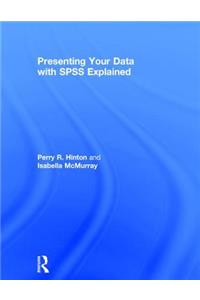 Presenting Your Data with SPSS Explained