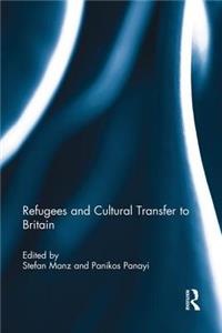 Refugees and Cultural Transfer to Britain