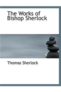 The Works of Bishop Sherlock