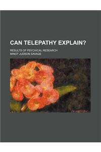 Can Telepathy Explain?