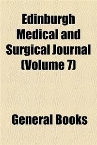 Edinburgh Medical and Surgical Journal Volume 7