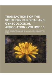 Transactions of the Southern Surgical and Gynecological Association (Volume 15)