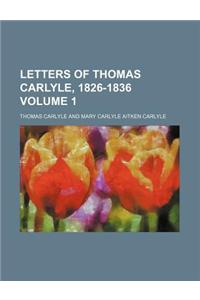 Letters of Thomas Carlyle, 1826-1836 Volume 1