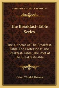 The Breakfast-Table Series