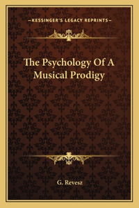 Psychology of a Musical Prodigy