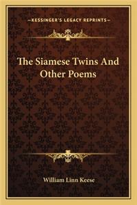 Siamese Twins and Other Poems