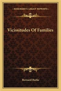 Vicissitudes of Families