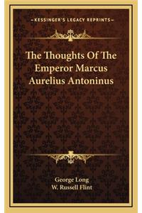 The Thoughts Of The Emperor Marcus Aurelius Antoninus