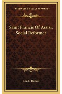 Saint Francis of Assisi, Social Reformer